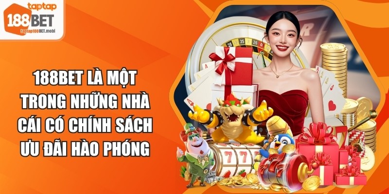 188BET là một trong những nhà cái có chính sách ưu đãi hào phóng