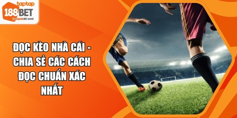 Đọc Kèo Nhà Cái